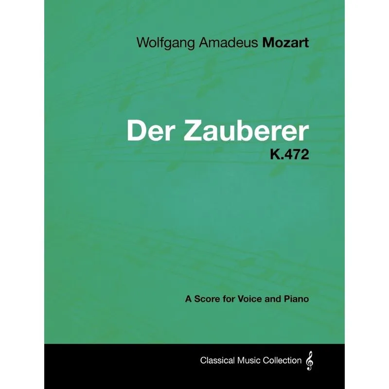 Wolfgang Amadeus Mozart - Der Zauberer - K.472 - A Score fo