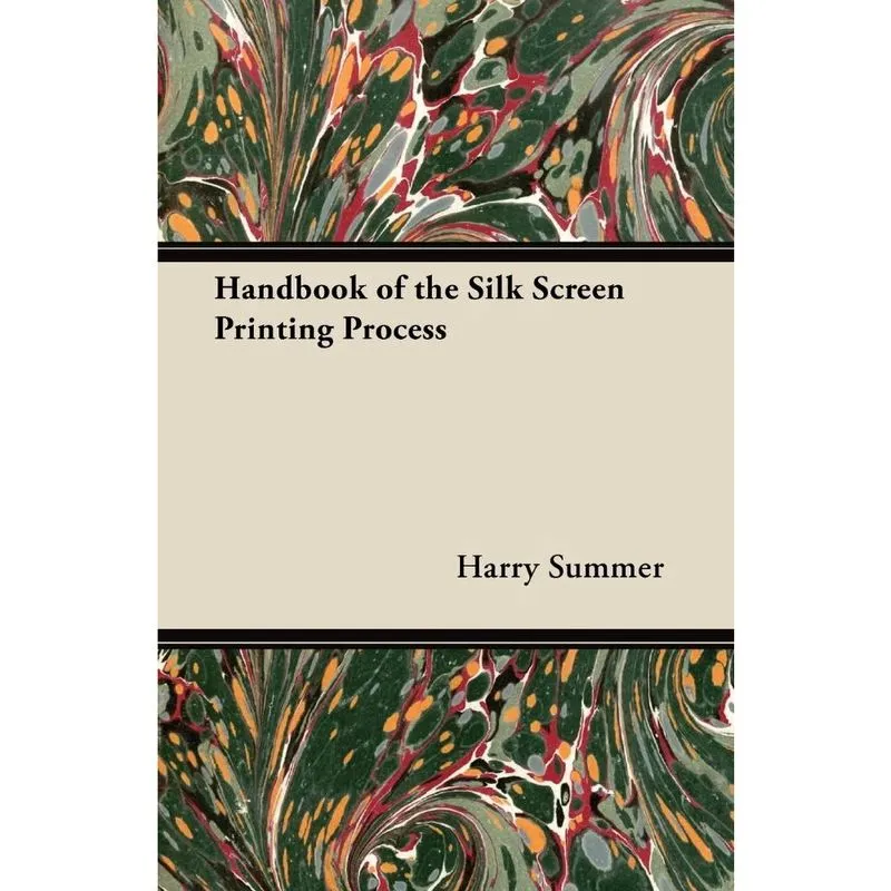 Handbook of the Silk Screen Printing Process