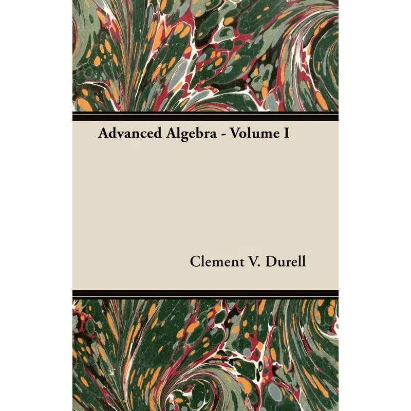 Advanced Algebra - Volume I