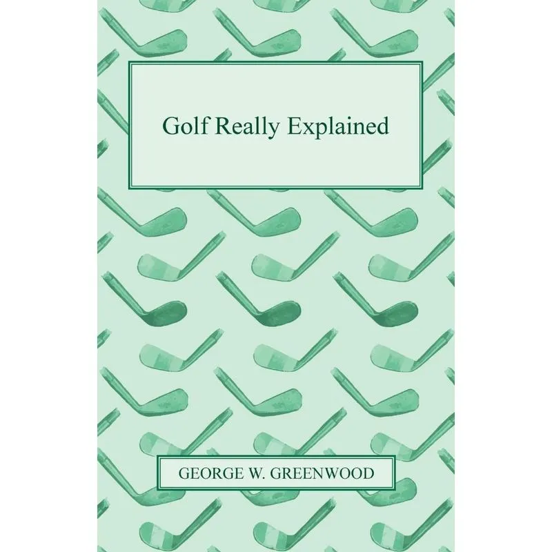 Golf Really Explained