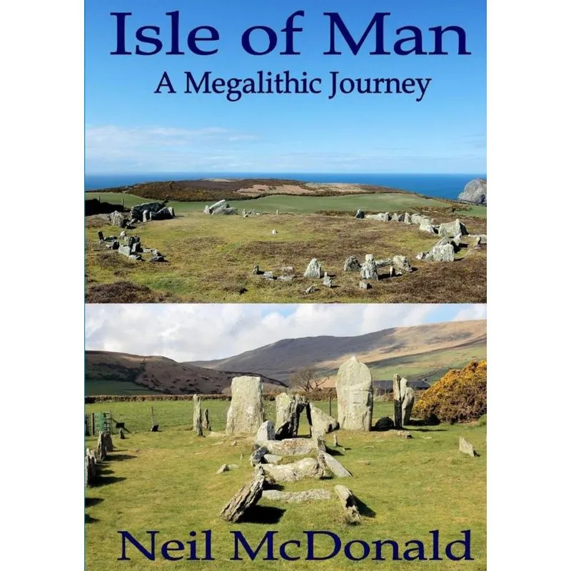 Isle of Man, a Megalithic Journey