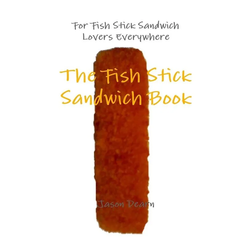 The Fish Stick Sandwich Book