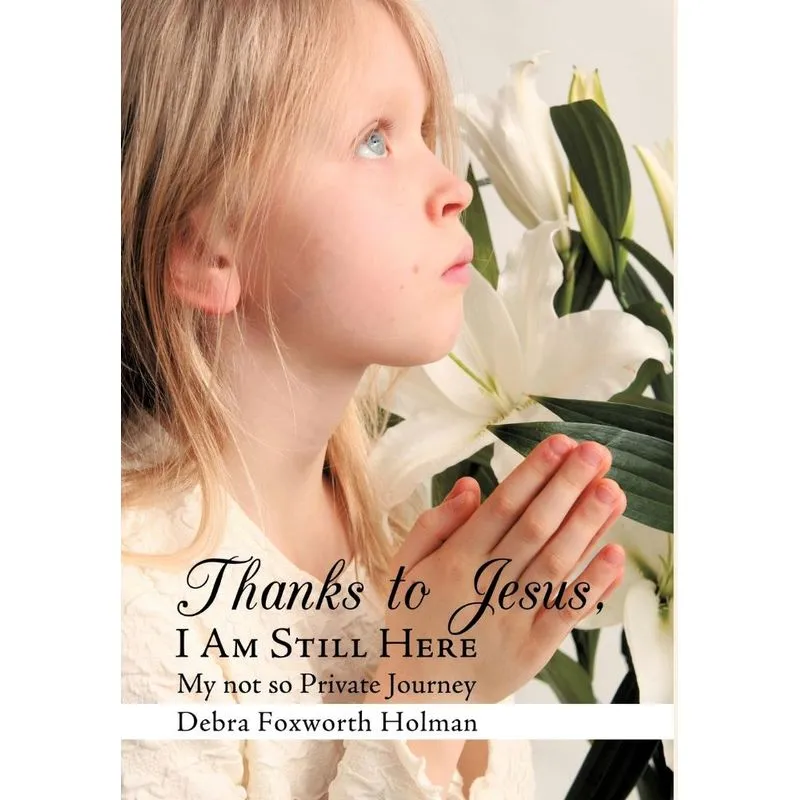 Thanks to Jesus, I Am Still Here