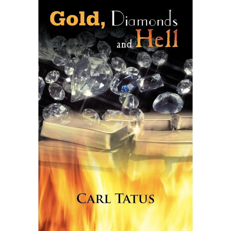 Gold, Diamonds and Hell