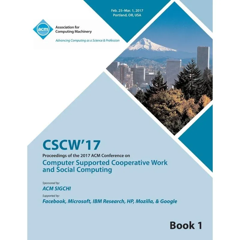 Livro CSCW 17 Computer Supported Cooperative Work and Social Computing Vol 1