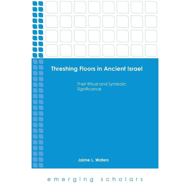 Threshing Floors in Ancient Israel