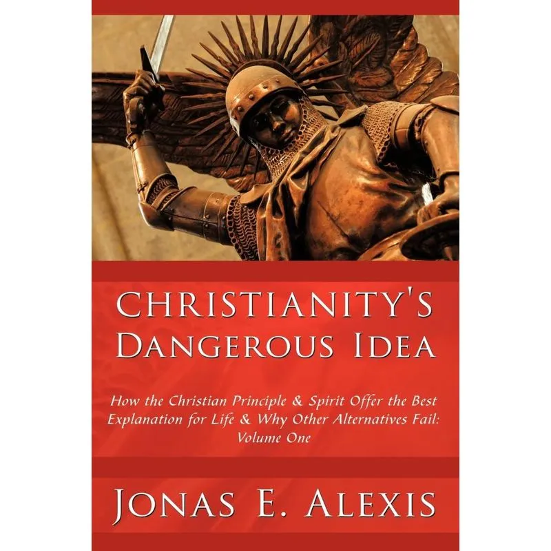 Christianitys Dangerous Idea