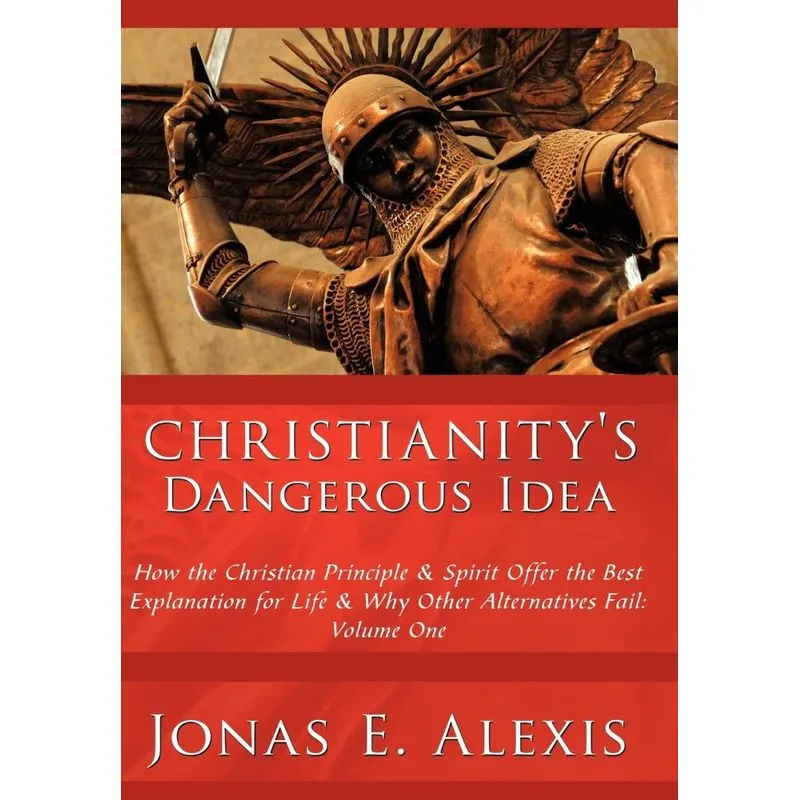 Christianitys Dangerous Idea