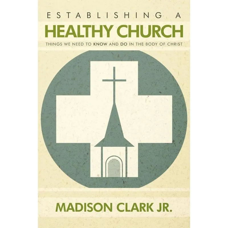 Establishing a Healthy Church