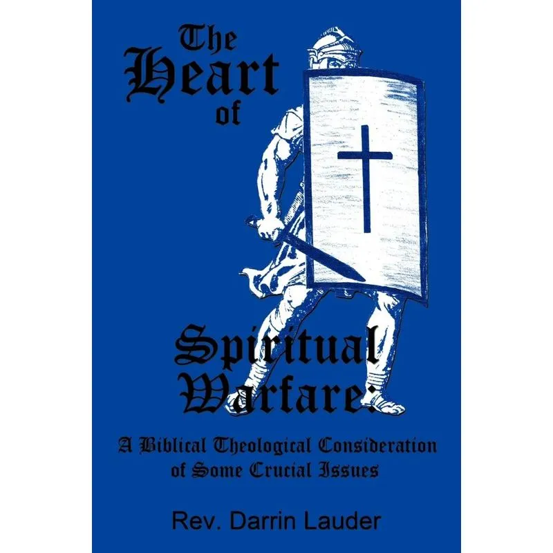 The Heart of Spiritual Warfare