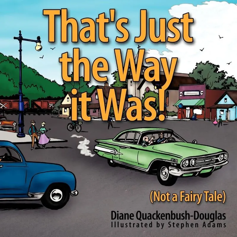 Thats Just the Way it Was!