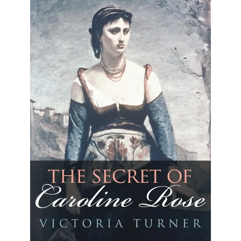 The Secret of Caroline Rose. The Secret of Caroline Rose