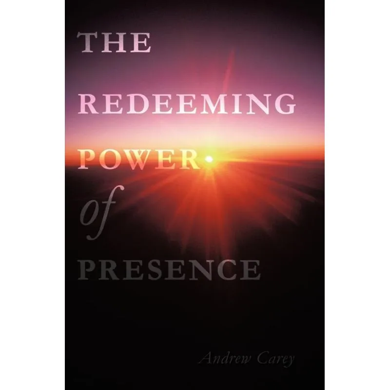 The Redeeming Power of Presence