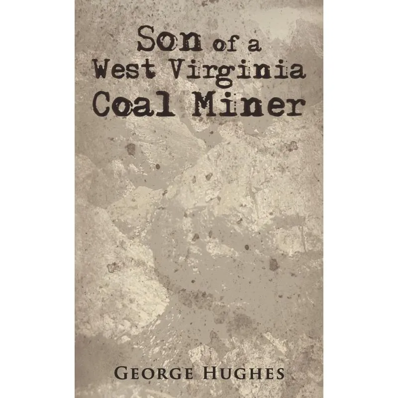 Son of a West Virginia Coal Miner