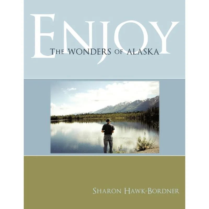 Enjoy The Wonders of Alaska
