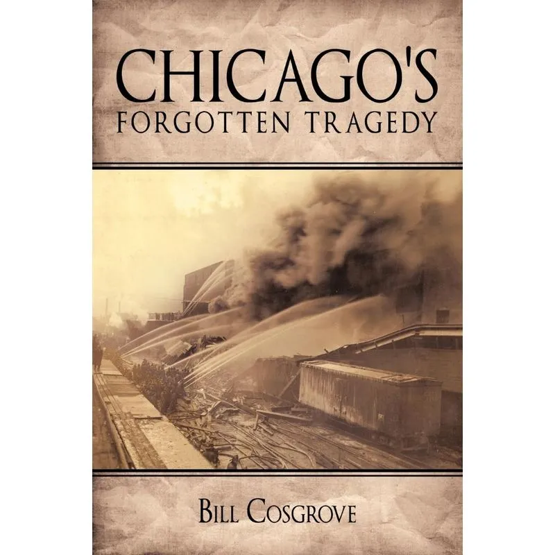Chicagos Forgotten Tragedy