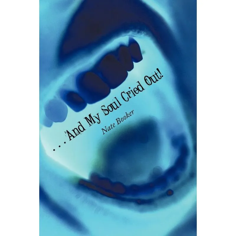 . . . And My Soul Cried Out!