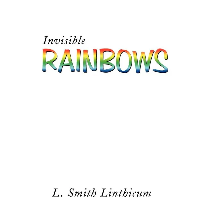 Invisible Rainbows