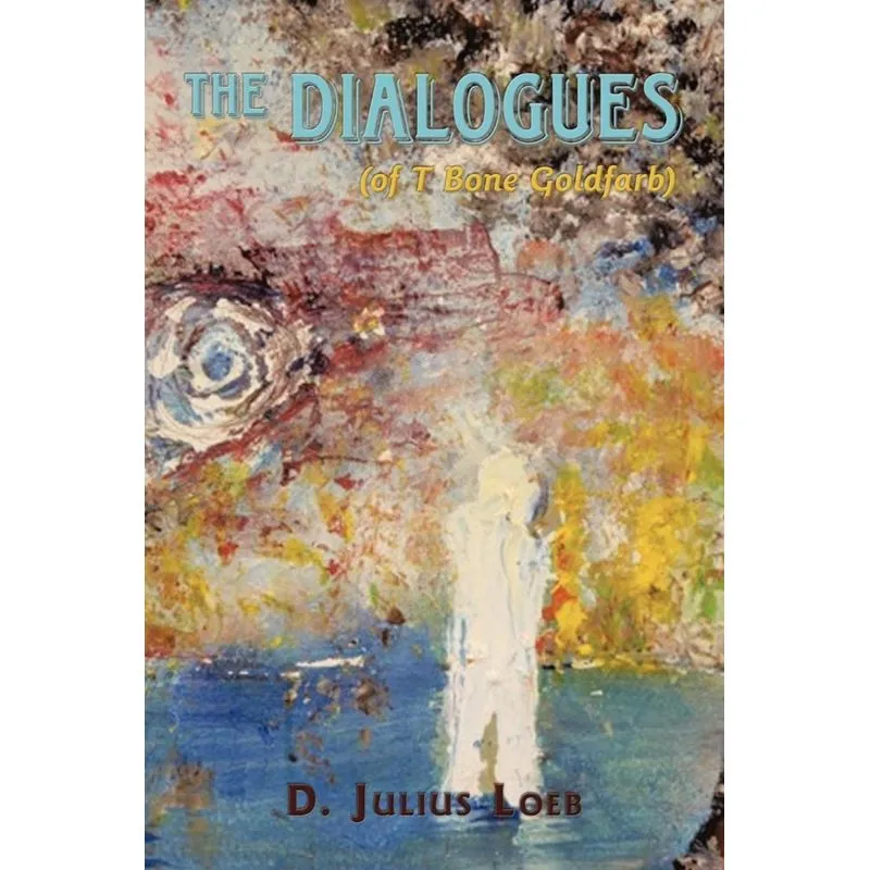 The Dialogues (of T Bone Goldfarb)