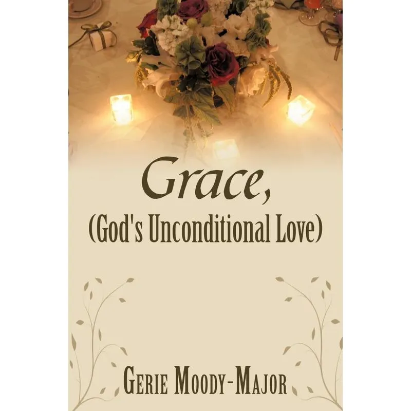 Grace, (Gods Unconditional Love)