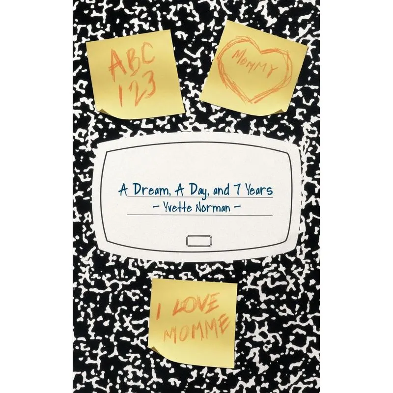 A Dream, a Day, and 7 Years