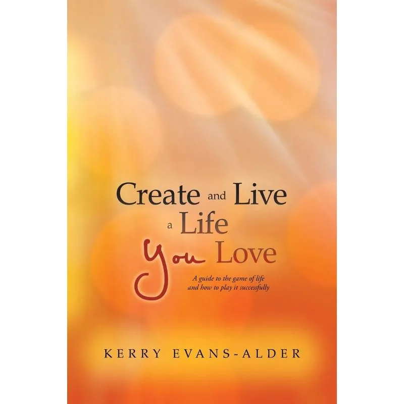 Create and Live a Life You Love