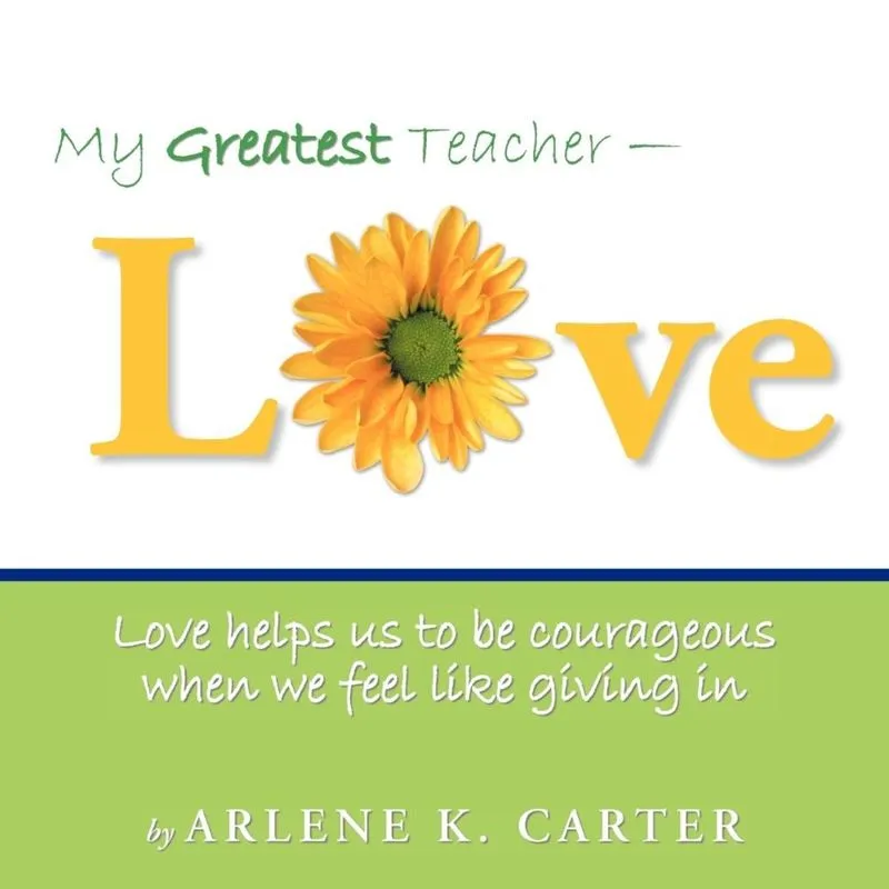 My Greatest Teacher - LOVE