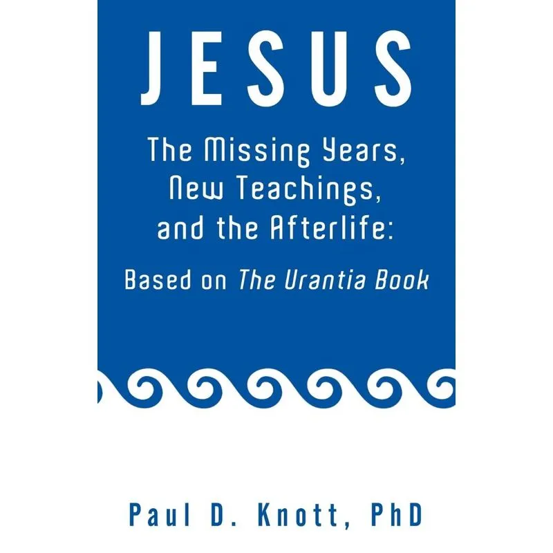 Jesus - The Missing Years, New Teachings & the Afterlife