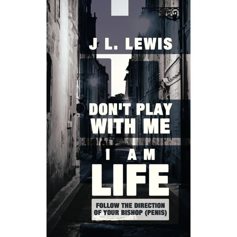 Dont Play with Me, I Am Life