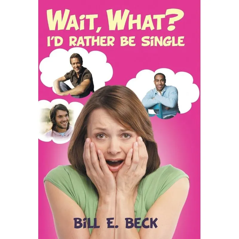 Wait, What? Id Rather Be Single