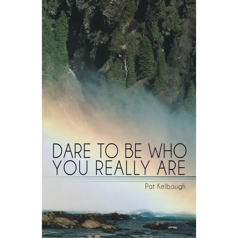 Dare to Be Who You Really Are