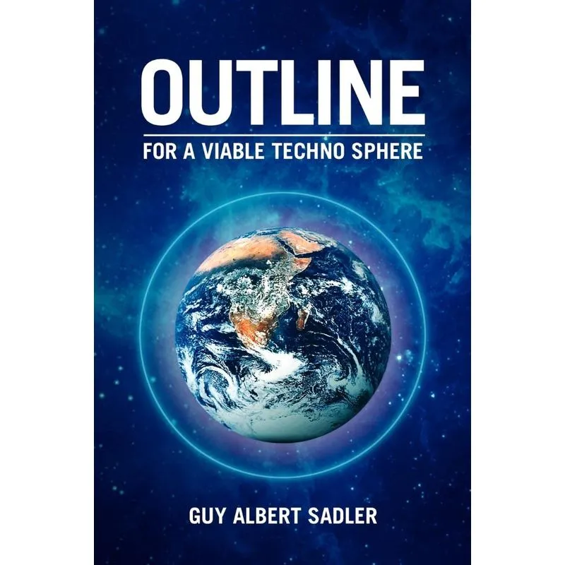 Outline For A Viable Techno Sphere