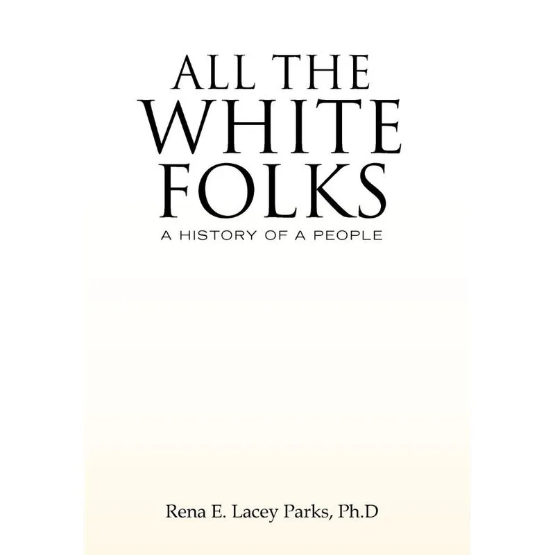 ALL THE WHITE FOLKS