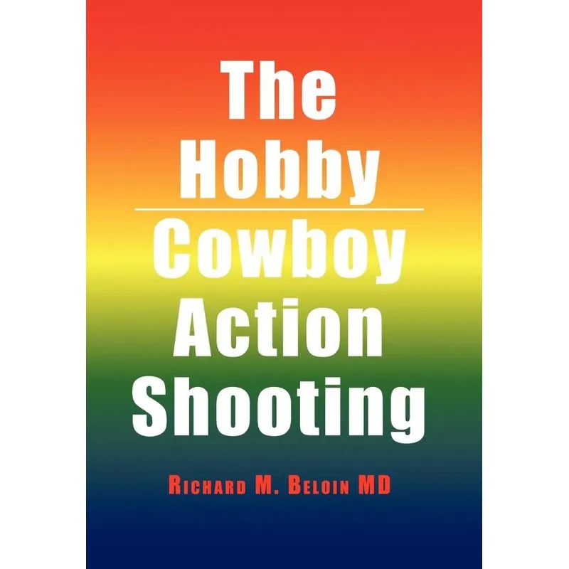 The Hobby/Cowboy Action Shooting