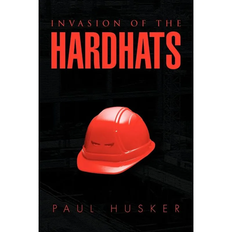 Invasion Of The Hardhats