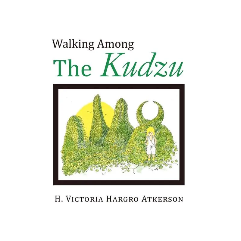Walking Among the Kudzu