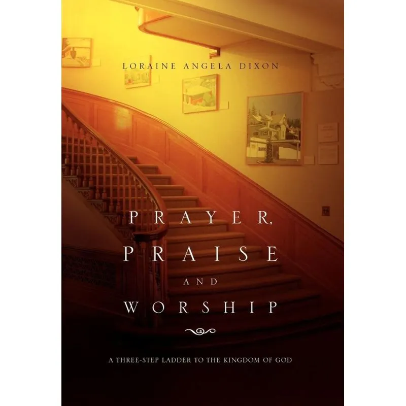 Prayer, Praise and Worship