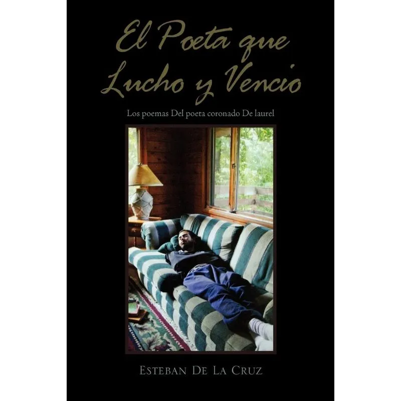 El Poeta Que Lucho Y Vencio.
