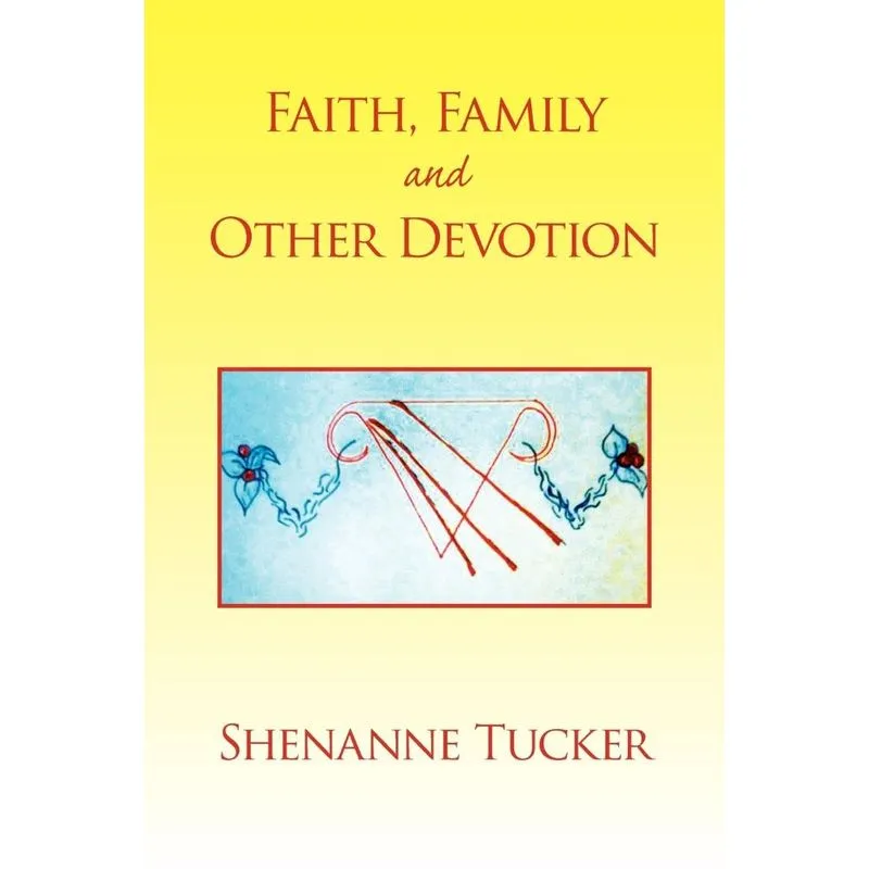 Faith, Family And Other Devotion