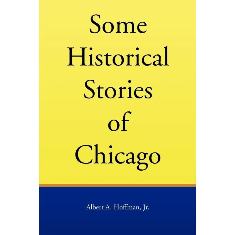Some Historical Stories of Chicago