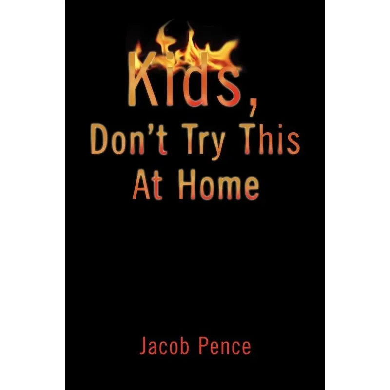 Kids, Dont Try This at Home