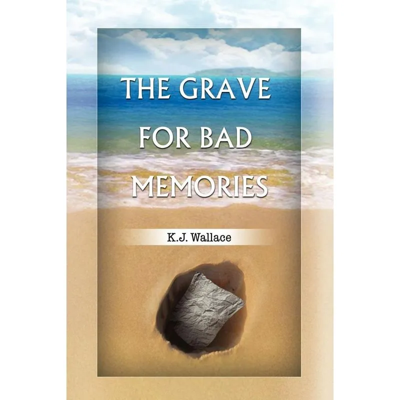 The Grave For Bad Memories