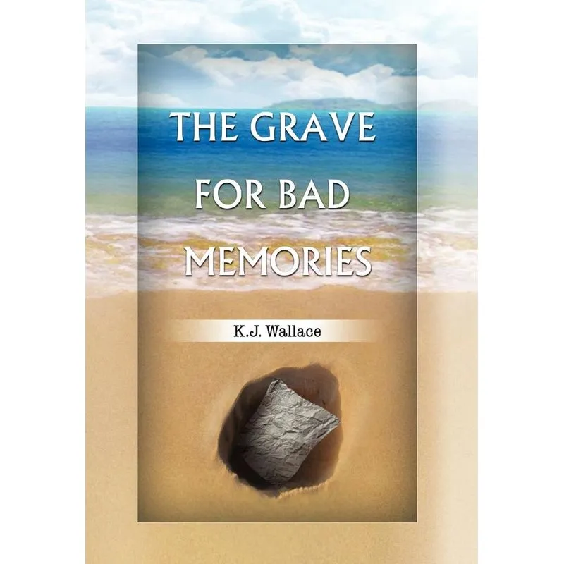 The Grave For Bad Memories