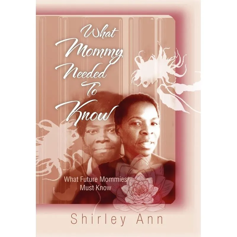What Mommy Needed To Know