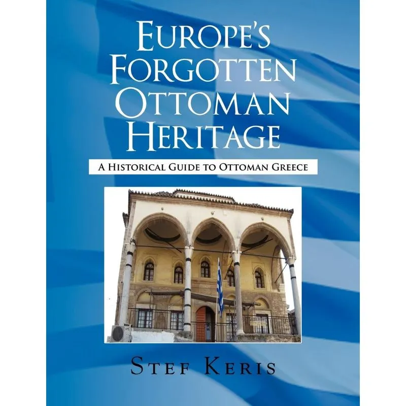 Europes Forgotten Ottoman Heritage