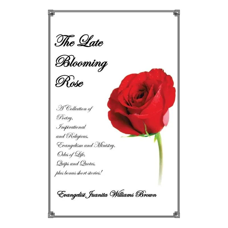 The Late Blooming Rose