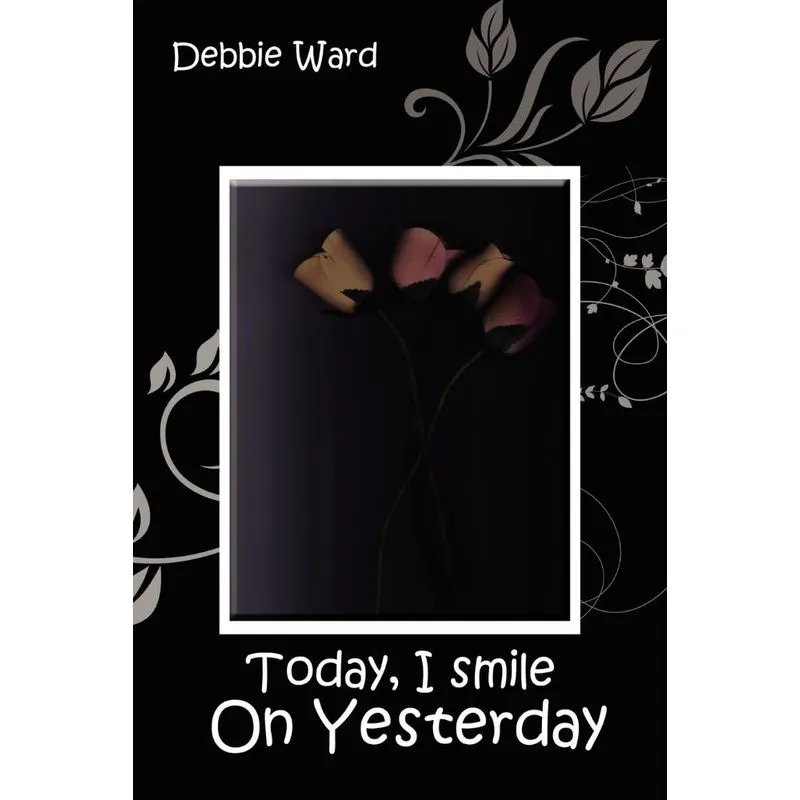 Today, I Smile on Yesterday