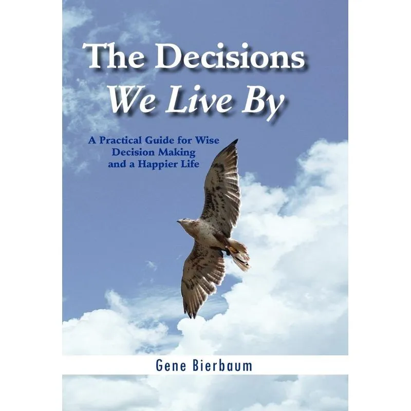 The Decisions We Live By