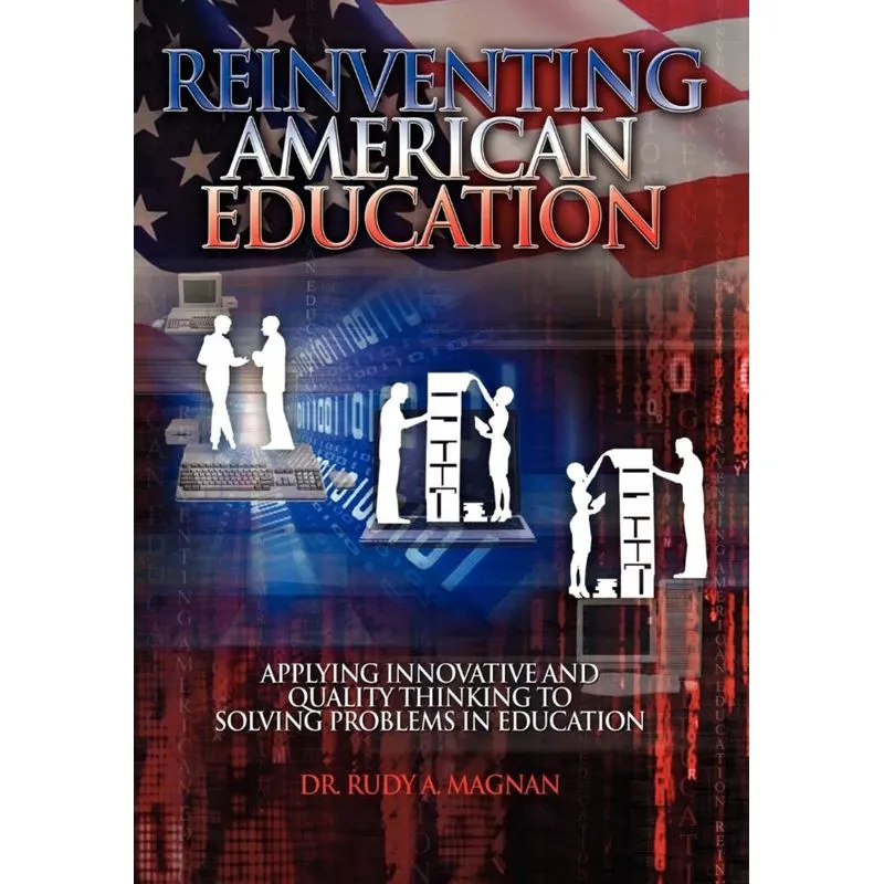 REINVENTING AMERICAN EDUCATION