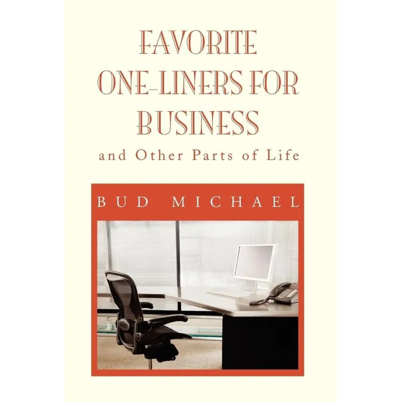 FAVORITE ONE LINERS FOR BUSINESS